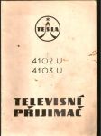 Technický popis, návod k údržbě a opravě televisních přijímačů tesla 4102 u a 4103 u - náhled