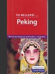 To  nejlepší...peking  / barevný kapesní průvodce a mapami / - náhled