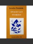 Dvacet let svobody (edice: Edice Národní politiky, sv. 5) [politika, exilové vydání, mj. Milan R. Štefánik, T. G. Masaryk, Edvard Beneš, Mnichov; věnování a podpis Jaroslav Pecháček] - náhled