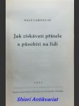 Jak získávati přátele a působiti na lidi - carnegie dale - náhled