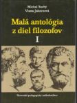 Malá antológia z diel filozofov I. - náhled