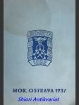 I. CELOSTÁTNÍ MANIFESTAČNÍ SJEZD Jednoty čsl. soukromých úředníků, dílovedoucích, zřízenců a Svazu báňských a hutních úředníků pod protektorátem městské rady v Moravské Ostravě 3. - 6. července 1937 - Kolektiv autorů - náhled