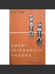 Umění přírodních národů - Josef Čapek [přírodní národy, předkolumbovská Amerika, Afrika, Austrálie, Tichomoří] - náhled