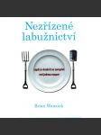 Nezřízené labužnictví aneb lepší je dvakrát se zamyslet než jednou nacpat - náhled