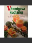 VITAMINOVÁ KUCHAŘKA - více než 380 receptů na chutná jídla plná vitaminů - náhled