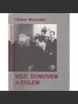 Mezi domovem a exilem (Z obsahu: čs. exil, USA, Otakar Machotka, národní socialisté po r. 1948) - náhled