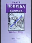 Svatá hedvika slezská - nigg walter - náhled