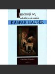 Jmenuji se, nakolik je mi známo, Kaspar Hauser (biografie) HOL - náhled