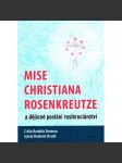 Mise Christiana Rosenkreutze a dějinné poslání rosikruciánství (filozofie, náboženství, mj. Rudolf Steiner) HOL - náhled