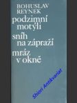 Podzimní motýli - sníh na zápraží - mráz v okně - reynek bohuslav - náhled