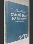 Cvičné skály na Moravě (Horolezecký průvodce) - náhled