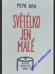 Světélko jen malé - stránky prázdninového deníku - den petr ( vl. jménem radimský ) - náhled