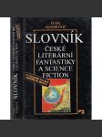 Slovník české literární fantastiky a science fiction [sci-fi, fantasy, vědeckofantastická literatura] - náhled