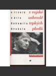 V rajské zahradě trpkých plodů - Bohumil Hrabal. O životě a díle Bohumila Hrabala - náhled