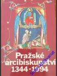 Pražské arcibiskupství 1344-1994 - hledíková zdeňka - náhled