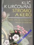 Klíč k určování stromů a keřů - pozděna miloš / martinovský jan - náhled