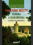 Skalními městy dubska a kokořínska smejkal ladislav - náhled