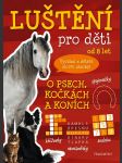 Luštění pro děti - o psech, kočkách a koních šípková kateřina - náhled