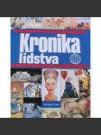 Kronika lidstva [kulturní a politické dějiny světa, historie] (dějiny, historie, archeologie, architektura, umění, politika) HOL - náhled