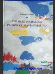 Teilhard de chardin, prorok krista vždy většího - primát krista a transcendence člověka - martelet gustave - náhled