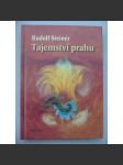 Tajemství prahu. Proměna lidské duše a její úskalí [Rudolf Steiner] HOL - náhled