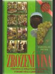 Zrození vína - všechno o zpracování hroznů, výrobě vína a jeho zrání - náhled