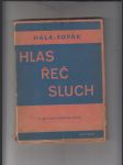 Hlas, řeč, sluch (Základní věci z anatomie, fysiologie a hygieny hlasového, mluvicího a sluchového ústrojí, z foniatrie, fonetiky, orthoepie, orthofonie atd.) - náhled