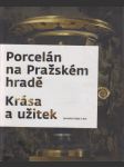 Porcelán na Pražském hradě: Krása a užitek - náhled