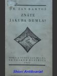 Znáte jakuba demla ? - bartoš jan - náhled