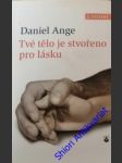 Tvé tělo je stvořeno pro lásku - ange daniel - náhled