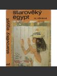 Starověký Egypt [Z obsahu: kulturní dějiny Egypta ve starověku, mj. architektura, pyramidy, faraoni, archeologie, starověk] - náhled