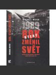 Rok, který změnil svět 1989 - Dosud nezveřejněné okolnosti pádu Berlínské zdi - náhled