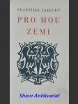 Pro mou zemi - lazecký františek - náhled