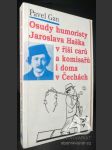 Osudy humoristy Jaroslava Haška v říši carů a komisařů i doma v Čechách - náhled