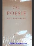 Čsl. poesie let 1918 - 1938 - verše - biebl konstantin / deml jakub / durych jaroslav / dyk viktor / fischer otokar / halas františek / hora josef / hořejší jindřich / kolman-cassius jaroslav / lukáč e.b. / neumann stanislav k. / nezval v - náhled