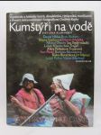 Kumštýři na vodě - Vzpomínky a historky herců, divadelníků, výtvarníků, muzikantů a filmařů dokumentované fotografiemi Ondřeje Kepky - náhled