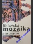 Jihlavská mozaika - doubrava josef - náhled