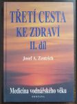 Třetí cesta ke zdraví II, aneb, Medicína vodnářského věku - náhled