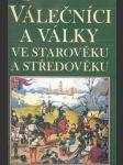 Válečníci a války ve starověku a středověku - náhled