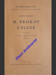 M. PROKOP Z PLZNĚ - Příspěvek k vývoji konservativní strany husitské - PROKEŠ Jaroslav - náhled