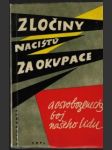 Zločiny nacistů za okupace a osvobozenecký boj našeho lidu - náhled