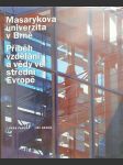 Masarykova univerzita v Brně: Příběh vzdělání a vědy ve střední Evropě 1919-2009 - náhled