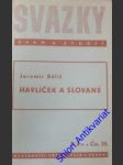 Havlíček a slované - bělič jaromír - náhled