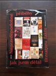 Nepravděpodobné příběhy aneb jak jsem dělal literaturu faktu - náhled