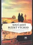 Současný Blízký východ - Politický, ekonomický a společenský vývoj od druhé světové války do současnosti - náhled