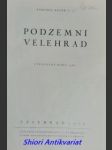 Podzemní velehrad - vykopávky roku 1938 - boček bohumil t.j. - náhled