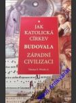 Jak katolická církev budovala západní civilizaci - woods jr. thomas e. - náhled