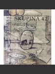 Skupina 42 - (monografie, vyd. Akropolis 1998) [Kamil Lhoták, Jiří Kolář, František Gross, Jan Kotík, Ladislav Zívr, František Hudeček, Jan Smetana, Miroslav Hák] HOL - náhled