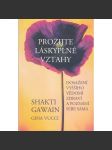 Prožijte láskyplné vztahy - dosažení vyššího vědomí, zdraví a poznání sebe sama - náhled