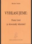 VYHLASUJEME: Franz Liszt je slovenský skladateľ - náhled